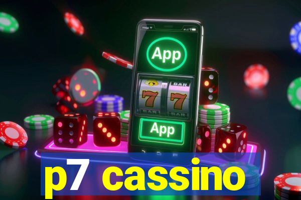 p7 cassino